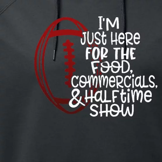 Football IM Just Here For The Food And Halftime Show Performance Fleece Hoodie