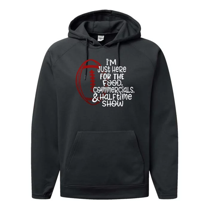 Football IM Just Here For The Food And Halftime Show Performance Fleece Hoodie