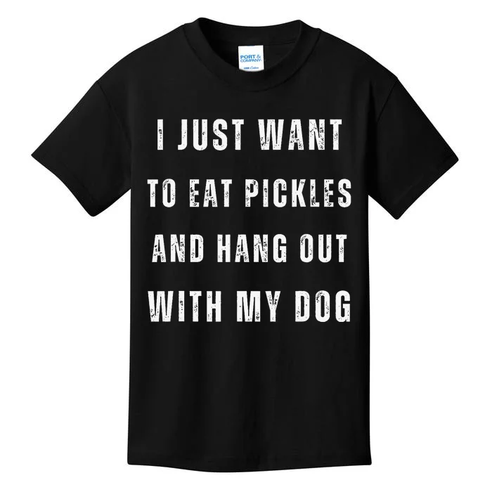 Funny I Just Want To Eat Pickles And Hang Out With My Dog Kids T-Shirt