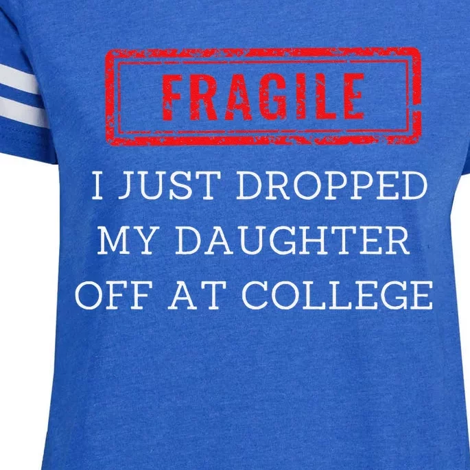 Fragile I Just Dropped My Off At College Drop Off Mom Enza Ladies Jersey Football T-Shirt