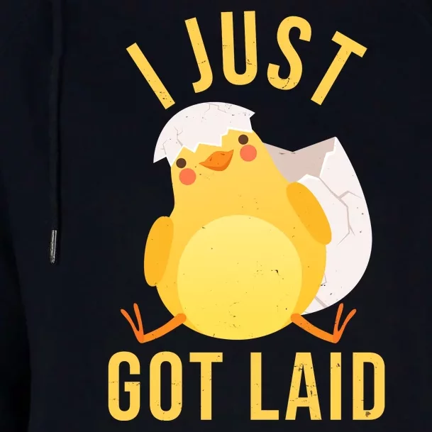 Funny I Just Got Laid Chick Womens Funnel Neck Pullover Hood