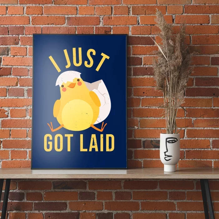 Funny I Just Got Laid Chick Poster