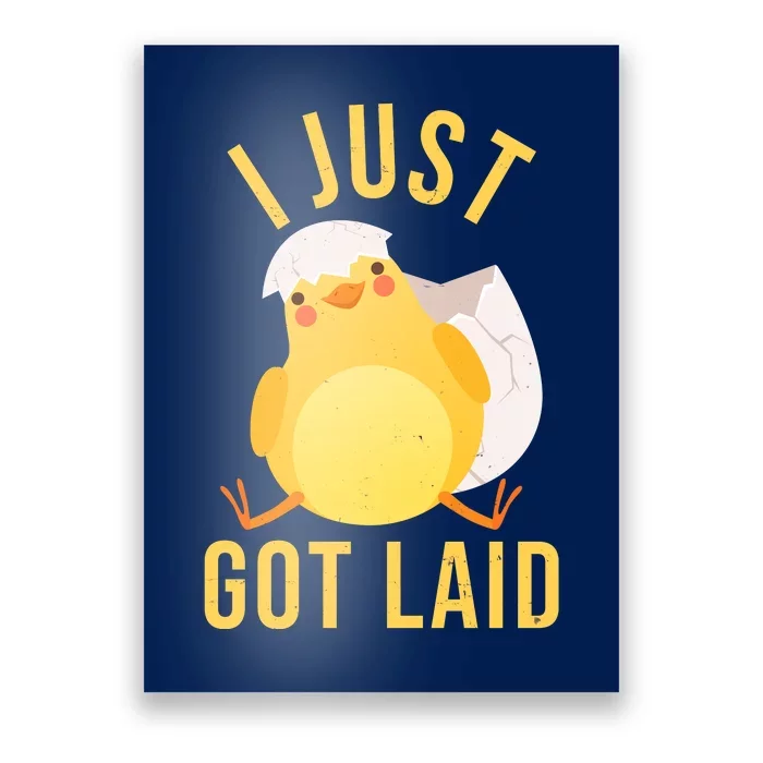 Funny I Just Got Laid Chick Poster