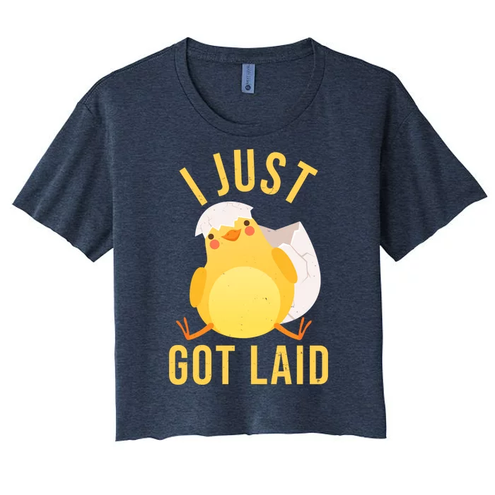 Funny I Just Got Laid Chick Women's Crop Top Tee