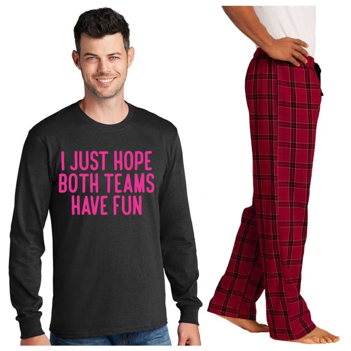 Football I Just Hope Both Teams Have Fun Gift Long Sleeve Pajama Set