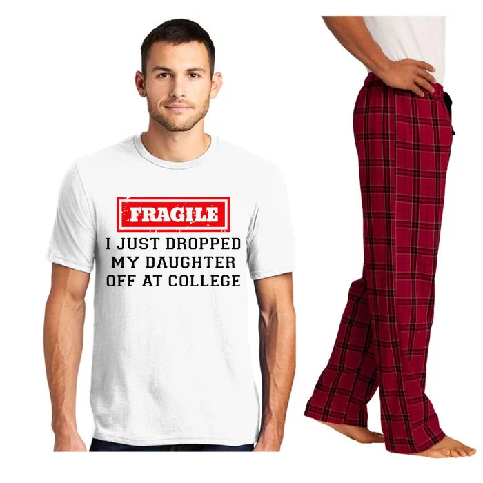 Fragile I Just Dropped My Daughter Off At College Funny Pajama Set