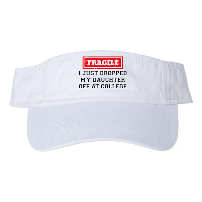 Fragile I Just Dropped My Daughter Off At College Funny Valucap Bio-Washed Visor