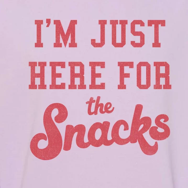 Food I'm Just Here For The Snacks Funny Text Funny Gift Garment-Dyed Sweatshirt