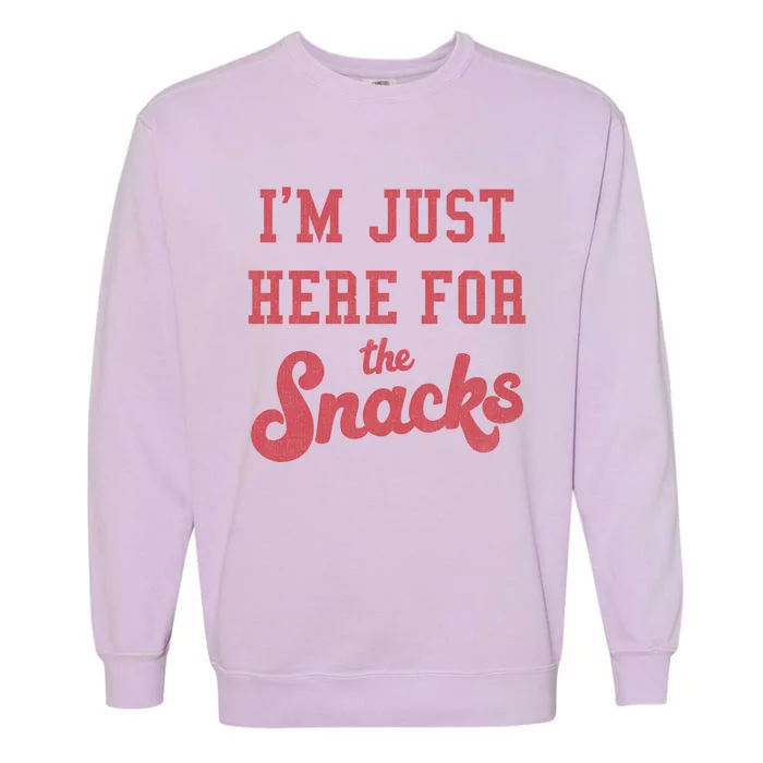 Food I'm Just Here For The Snacks Funny Text Funny Gift Garment-Dyed Sweatshirt