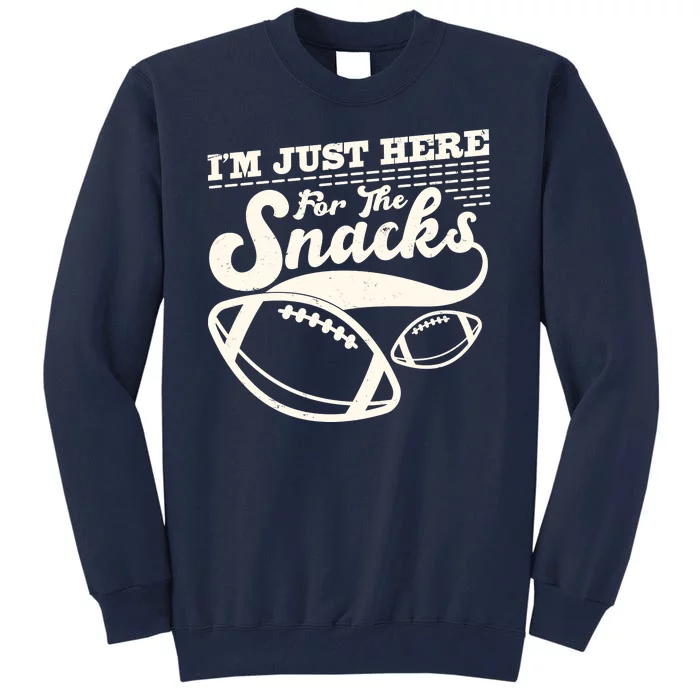 Funny I'm Just Here For The Snacks Tall Sweatshirt