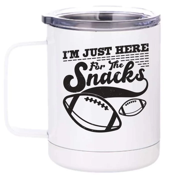 Funny I'm Just Here For The Snacks Front & Back 12oz Stainless Steel Tumbler Cup