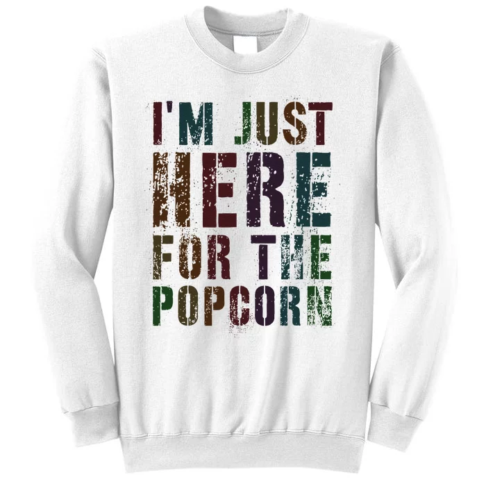 Funny IM Just Here For Popcorn Game On Day Wife Newbie Sweatshirt