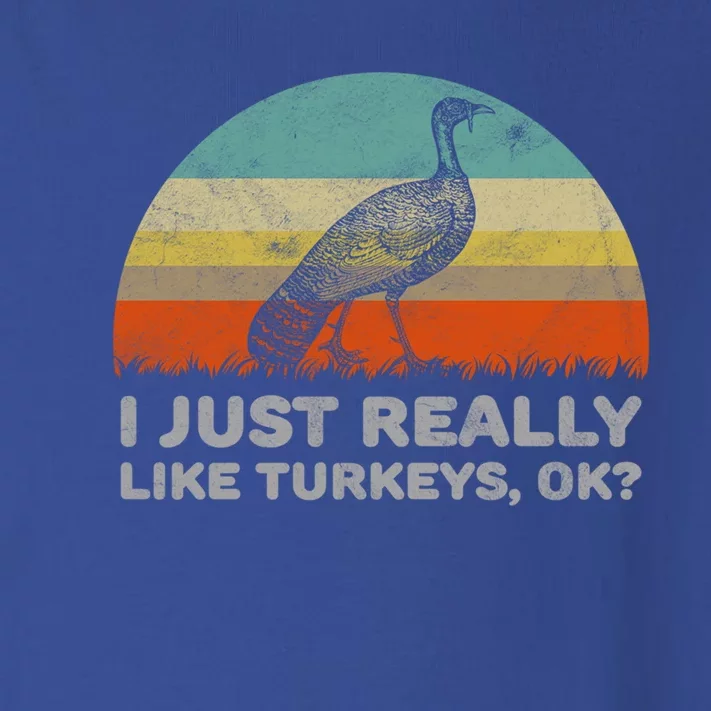 Funny I Just Really Like Turkeys Ok Gift Toddler Long Sleeve Shirt