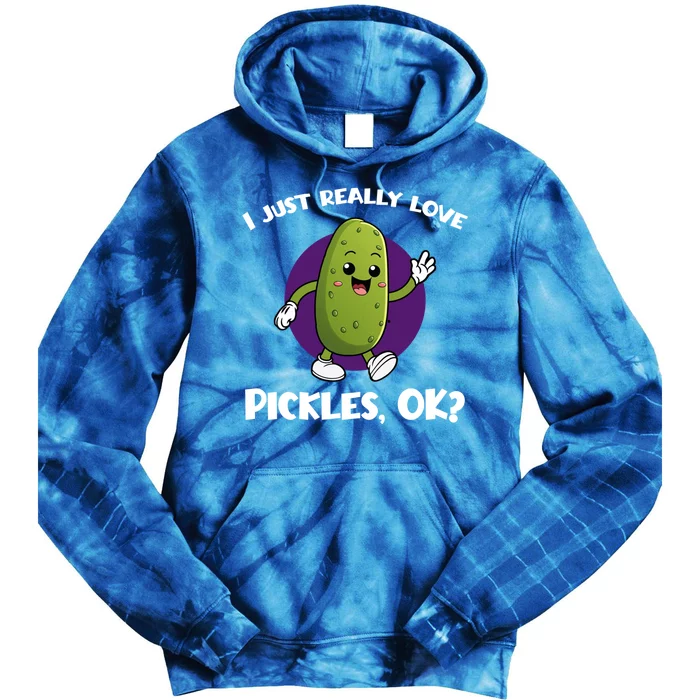 Funny I Just Really Love Pickles Ok Cartoon Funny Gift Tie Dye Hoodie