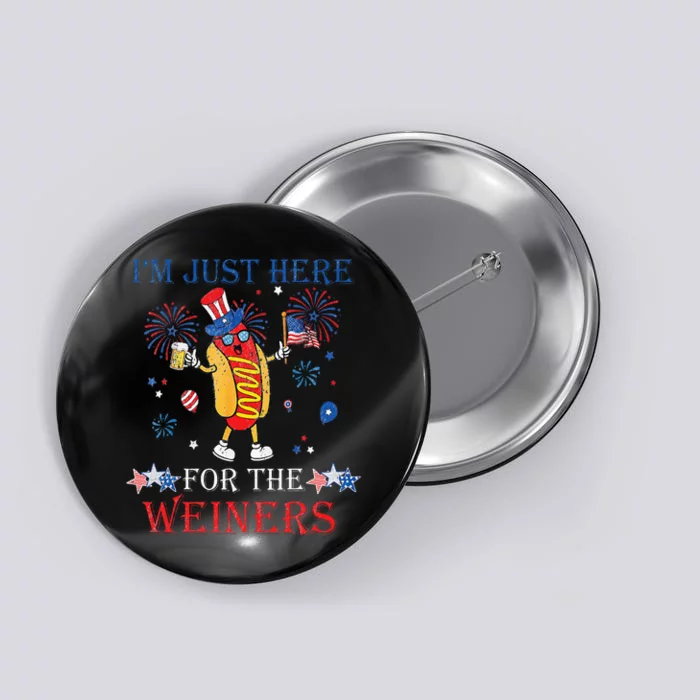 Funny Im Just Here For The Wieners 4Th Of July Button