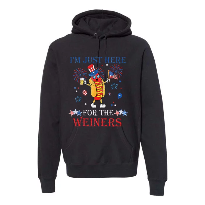 Funny Im Just Here For The Wieners 4Th Of July Premium Hoodie