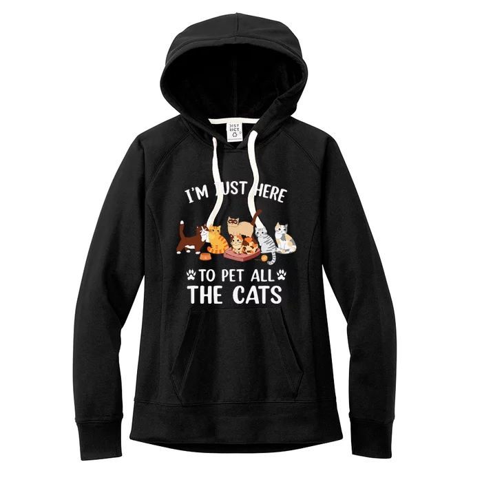 Funny Im Just Here To Pet All The Cats For Cat Lover Women's Fleece Hoodie