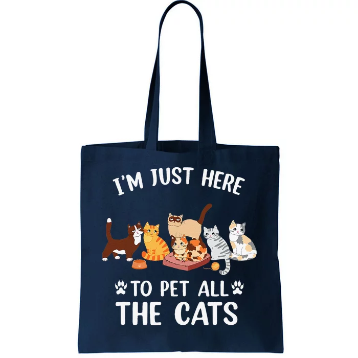 Funny Im Just Here To Pet All The Cats For Cat Lover Tote Bag