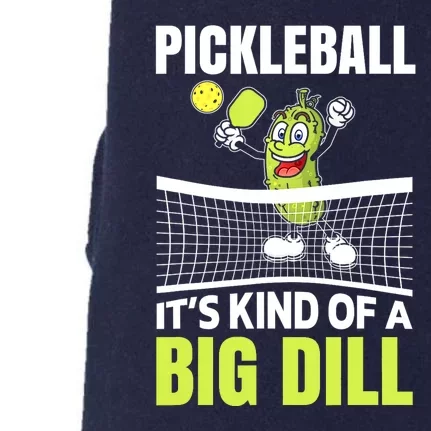 Funny Its Kind Of A Big Dill Pickleball Gift Ideas Doggie 3-End Fleece Hoodie