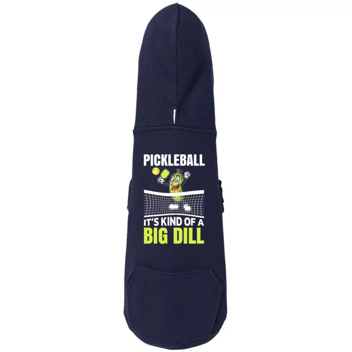 Funny Its Kind Of A Big Dill Pickleball Gift Ideas Doggie 3-End Fleece Hoodie