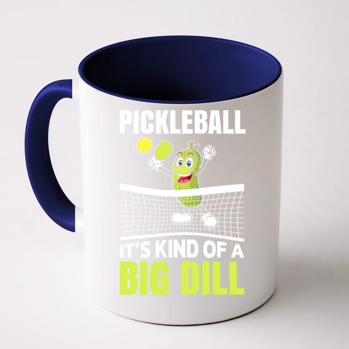 Funny Its Kind Of A Big Dill Pickleball Gift Ideas Front & Back Coffee Mug