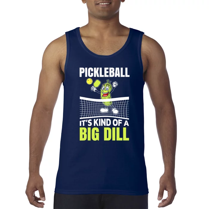 Funny Its Kind Of A Big Dill Pickleball Gift Ideas Tank Top