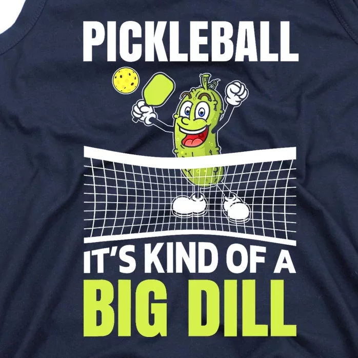 Funny Its Kind Of A Big Dill Pickleball Gift Ideas Tank Top