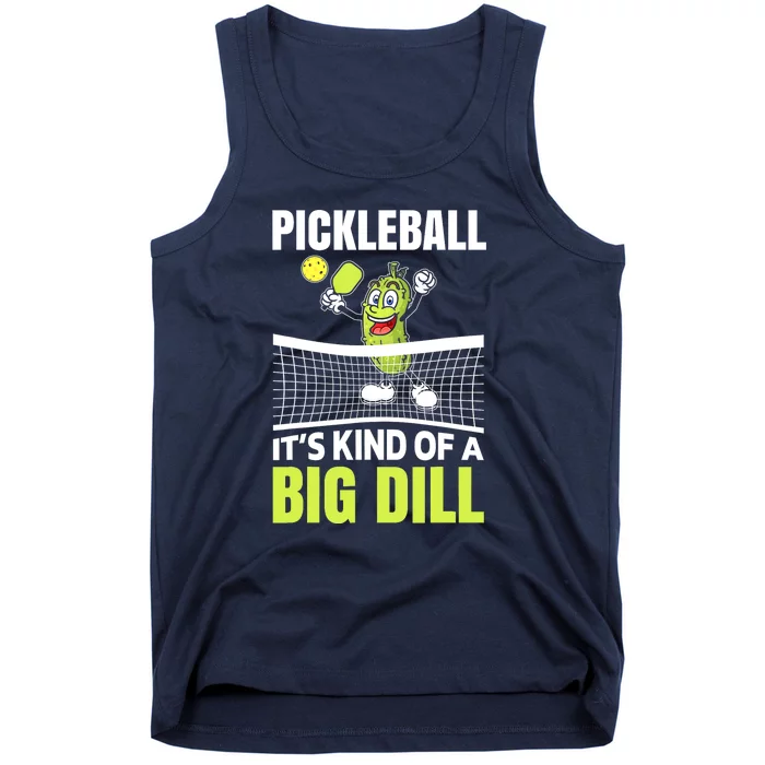 Funny Its Kind Of A Big Dill Pickleball Gift Ideas Tank Top