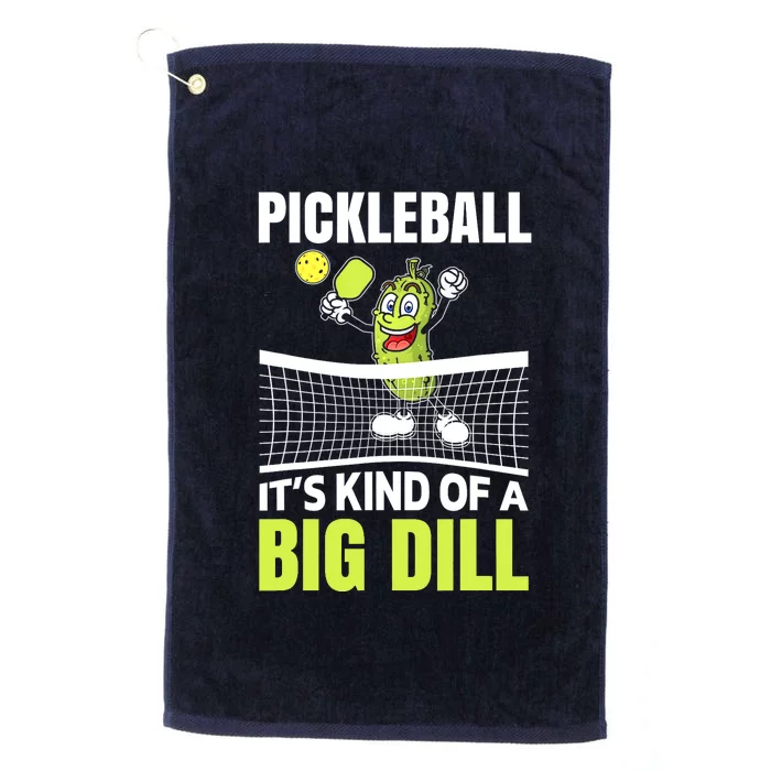 Funny Its Kind Of A Big Dill Pickleball Gift Ideas Platinum Collection Golf Towel