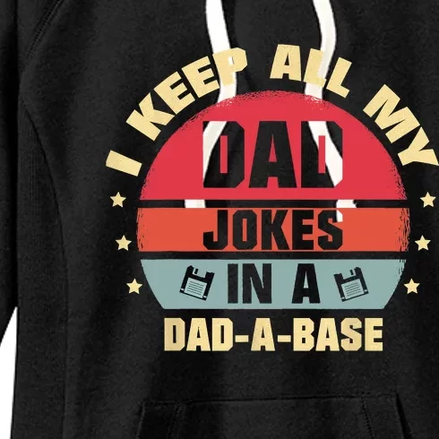 Funny I Keep All My Jokes In A DadaBase Funny Father Dad Outfit Women's Fleece Hoodie