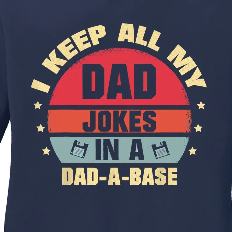 Funny I Keep All My Jokes In A DadaBase Funny Father Dad Outfit Ladies Long Sleeve Shirt