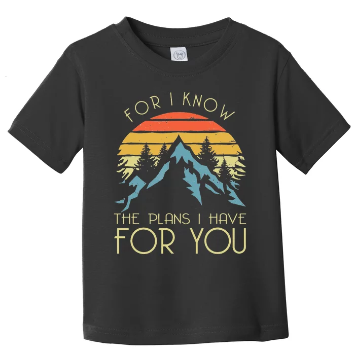 For I Know The Plans I Have For You Jeremiah 2911 Christian Toddler T-Shirt