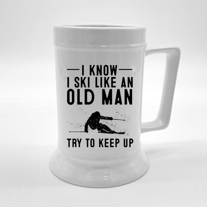 Funny I Know I Ski Like An Old Gift Cute Skiing Dads Gift Front & Back Beer Stein