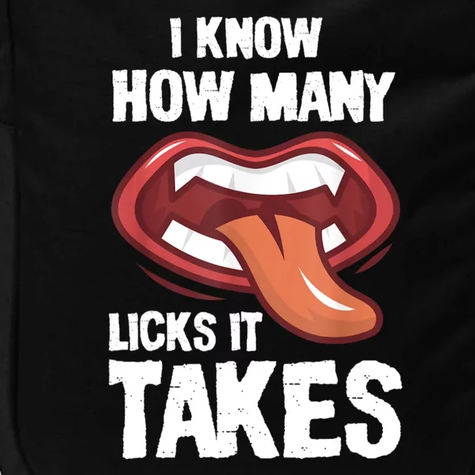 Funny I Know How Many Licks It Takes Impact Tech Backpack