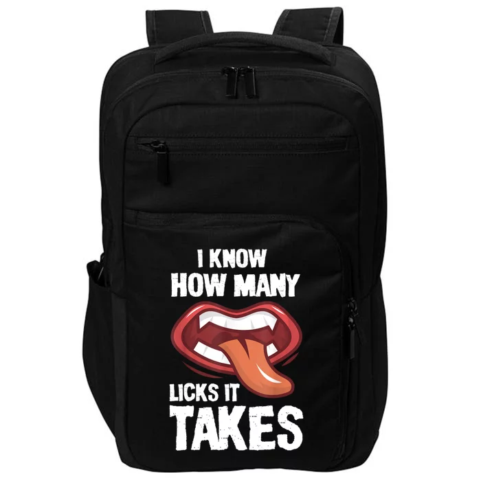 Funny I Know How Many Licks It Takes Impact Tech Backpack