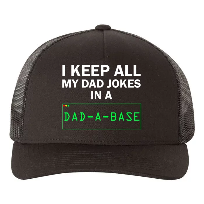 Funny I Keep All My Dad Jokes In A Dad A Base Gag Dad Joke Yupoong Adult 5-Panel Trucker Hat