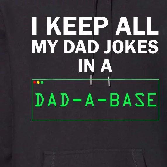 Funny I Keep All My Dad Jokes In A Dad A Base Gag Dad Joke Premium Hoodie