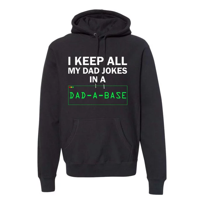 Funny I Keep All My Dad Jokes In A Dad A Base Gag Dad Joke Premium Hoodie