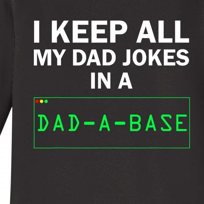 Funny I Keep All My Dad Jokes In A Dad A Base Gag Dad Joke Baby Long Sleeve Bodysuit