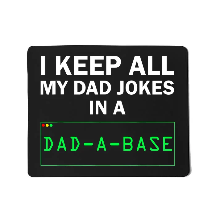 Funny I Keep All My Dad Jokes In A Dad A Base Gag Dad Joke Mousepad