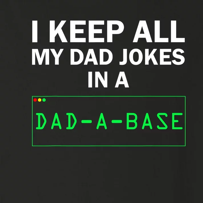 Funny I Keep All My Dad Jokes In A Dad A Base Gag Dad Joke Toddler Long Sleeve Shirt