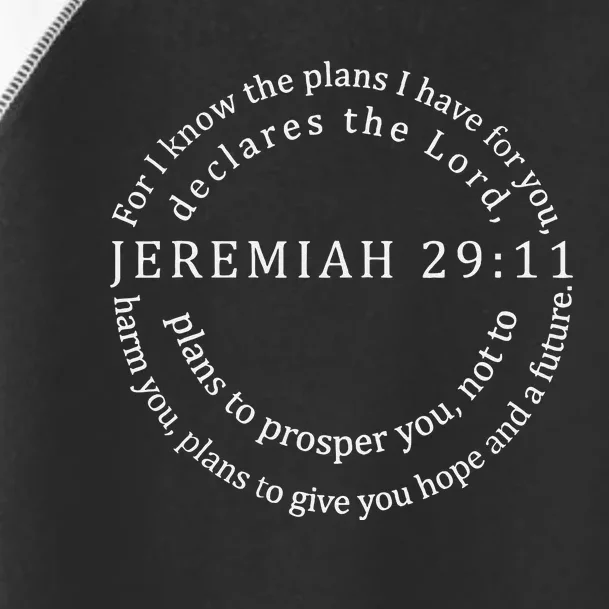 For I Know The Plans I Have For You Bible Jeremiah 2911 Toddler Fine Jersey T-Shirt