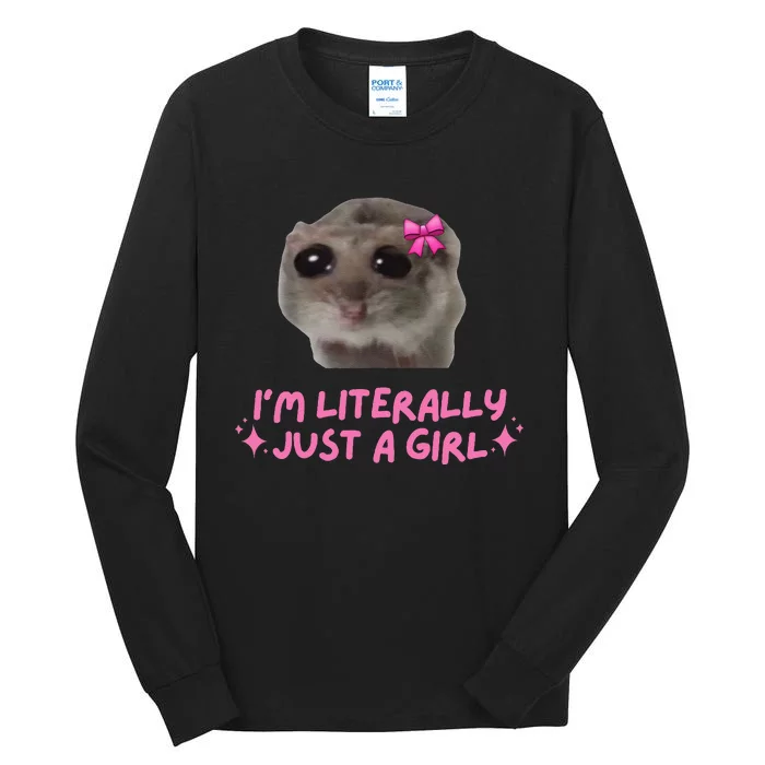 Funny IM Literally Just A Girl Sad Hamster Meme Gift Tall Long Sleeve T-Shirt