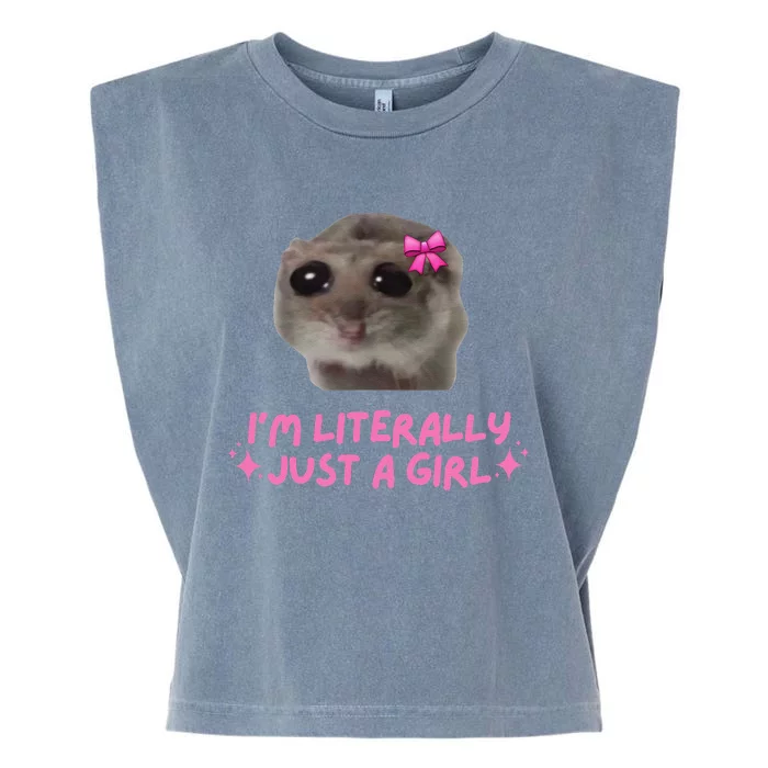 Funny IM Literally Just A Girl Sad Hamster Meme Gift Garment-Dyed Women's Muscle Tee