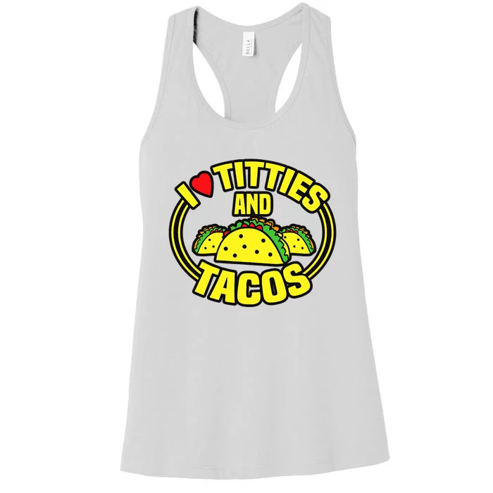 Funny I Love Titties And Tacos Women's Racerback Tank