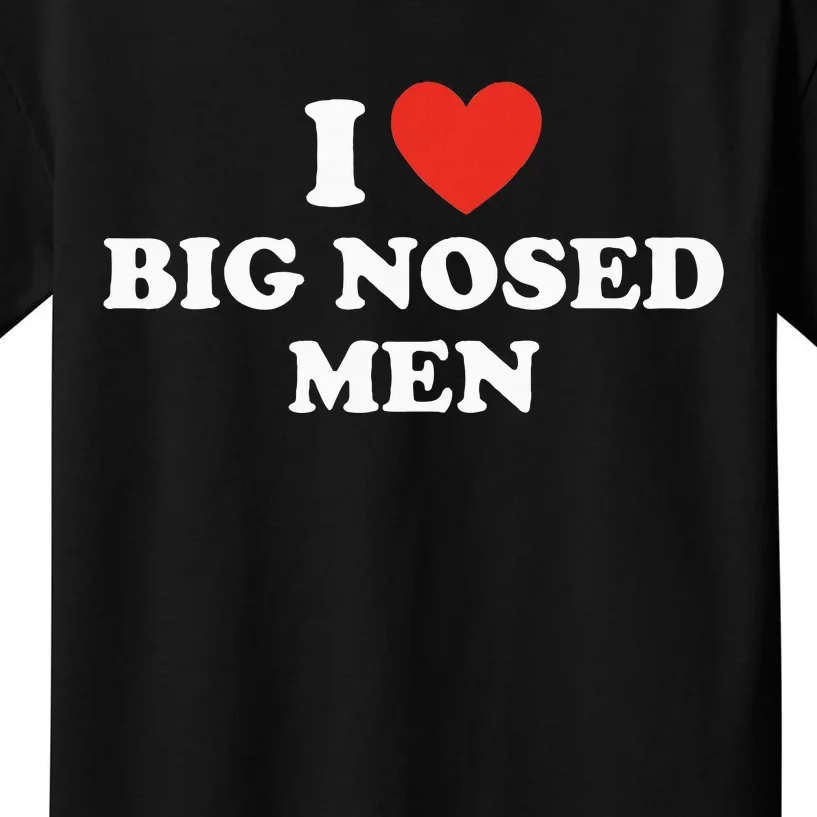 Funny I Love Big Nosed Kids T-Shirt