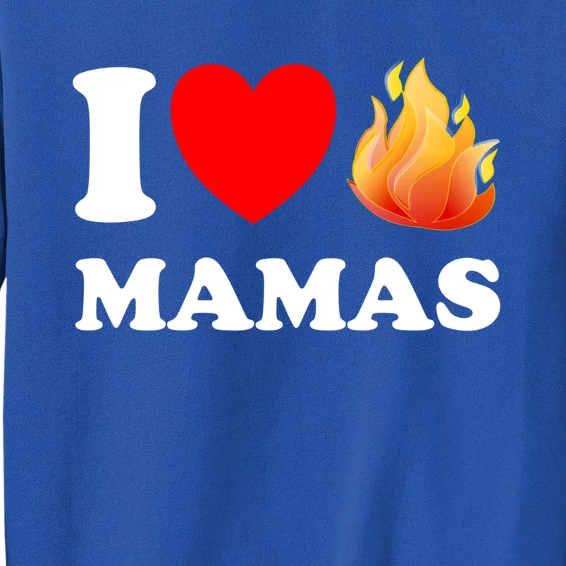 Funny I Love Hot Mamas Meaningful Gift Tall Sweatshirt