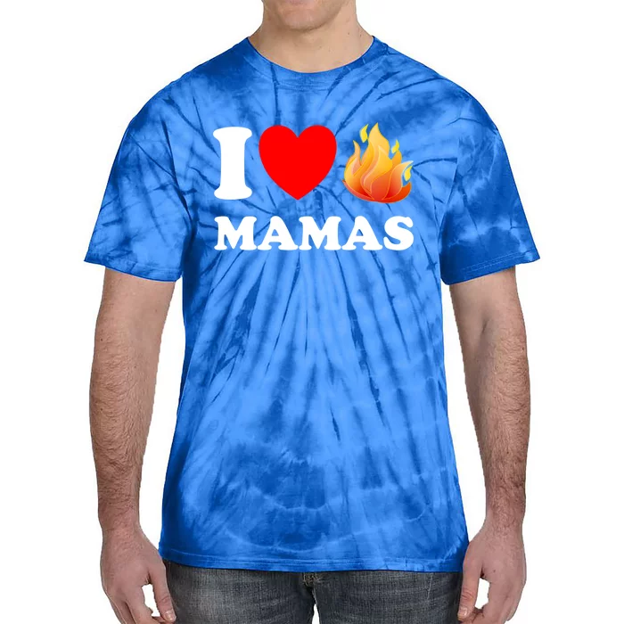 Funny I Love Hot Mamas Meaningful Gift Tie-Dye T-Shirt