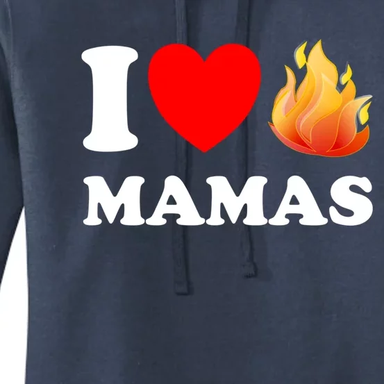 Funny I Love Hot Mamas Meaningful Gift Women's Pullover Hoodie