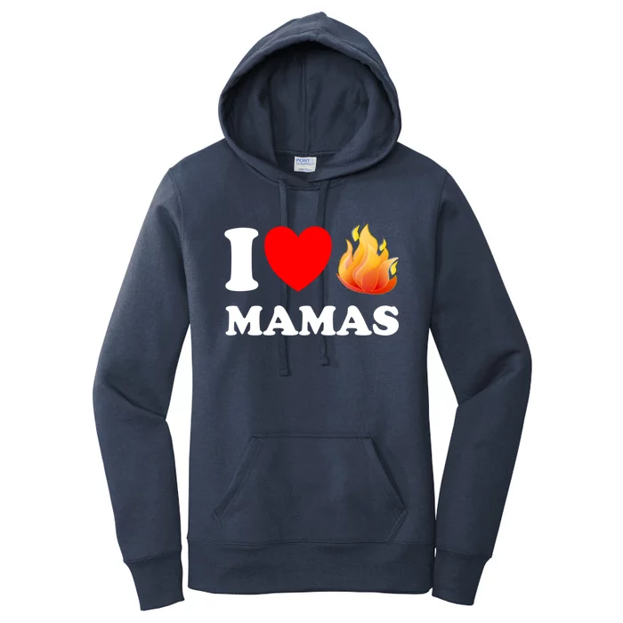 Funny I Love Hot Mamas Meaningful Gift Women's Pullover Hoodie